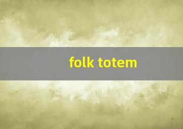 folk totem